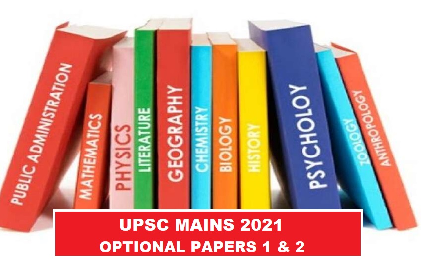 UPSC Mains 2021: Optional Paper 1 & 2 (IAS Exam) - Last Minute Preparation Tips by Experts